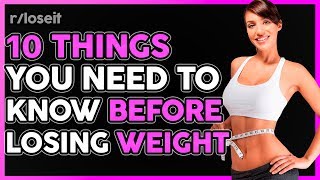r/loseit l 10 THINGS YOU NEED TO KNOW BEFORE LOSING WEIGHT