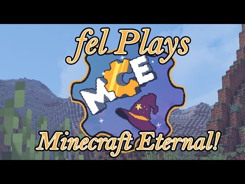 fel Plays Minecraft Eternal!! Ep48
