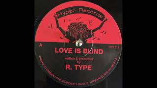 R  Type Love Is Blind