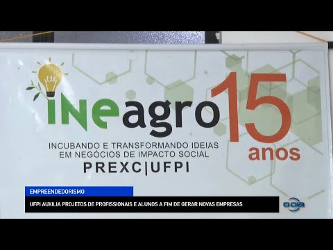 UFPI auxilia projetos de profissionais e alunos a fim de gerar novas empresas 04 11 2022