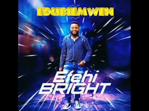 EDUBIEMWEN BY Efehi BRIGHT  (OFFICIALS AUDIO) BENIN BIRTHDAY SONG