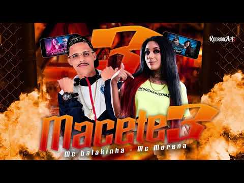 MC Balakinha e MC Morena - Macete 3