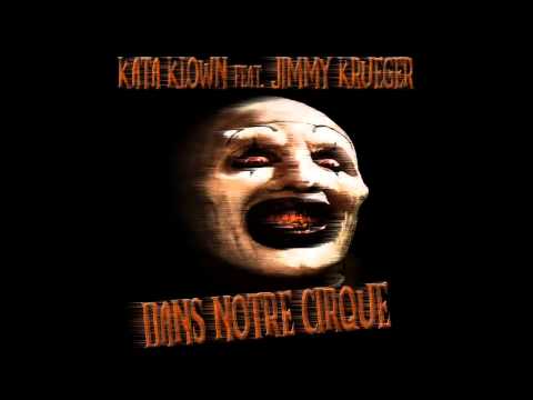 Kata Klown Feat Jimmy Krueger-Dans Notre Cirque (Prod : Jeda Prin)