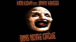 Kata Klown Feat Jimmy Krueger-Dans Notre Cirque (Prod : Jeda Prin)