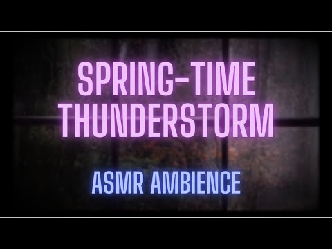 Rainy Thunderstorm in Spring - ASMR Ambience