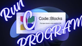 How to Run a C Program in Code::Blocks | Step by Step Tutorial