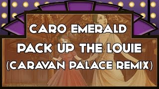 Caro Emerald - Pack Up The Louie (Caravan Palace Remix)
