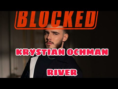 KRYSTIAN OCHMAN - RIVER | BLOCKED 🚫
