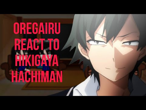 Oregairu React to Hikigaya hachiman || (2x Speed) || #reaction #subscribe