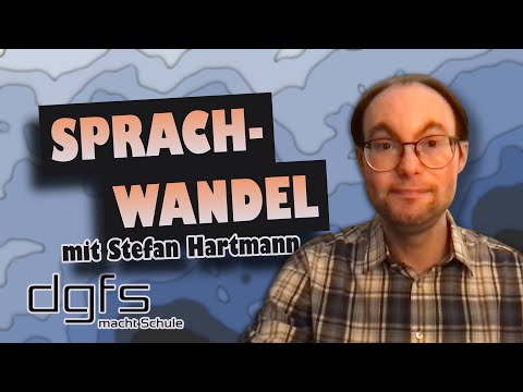 DGfS macht Schule #10: Sprachwandel. Mit Stefan Hartmann