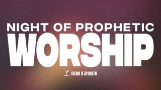 NIGHT OF PROPHETIC WORSHIP| APRIL 03, 2026