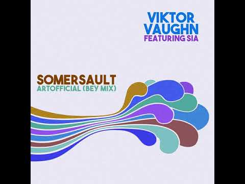 Viktor Vaughn Ft. Sia - Somersault (Bey Mix)