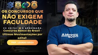 Concurso Banco do Brasil - Últimas Movimentações por edital! Prof Leandro Souza