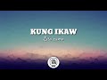 Kung ikaw // Lito camo(lyrics)