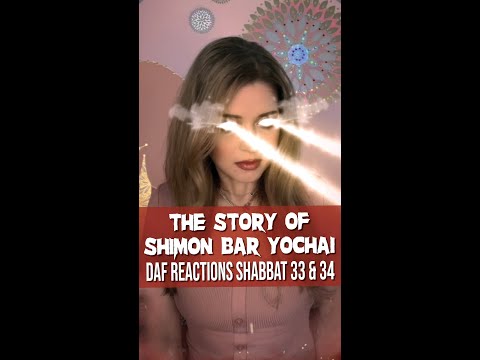 The Story of Shimon bar Yochai: Daf Reactions Shabbat 33 & 34