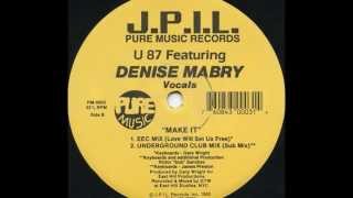 U 87 Featuring Denise Mabry - Make It (Underground Club Mix (Sub Mix))