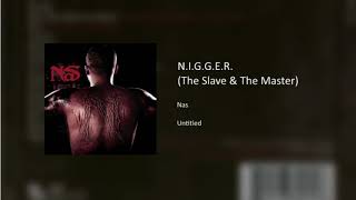 Nas - N.I.G.G.E.R. (The Slave &amp; The Master)