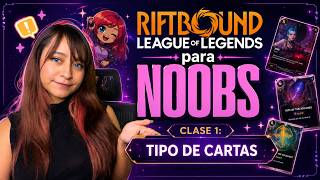 Riftbound para Noobs, Clase 1: Tipos de Cartas