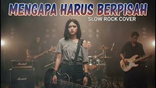 Download lagu MENGAPA HARUS BERPISAH || SLOW ROCK COVER mp3