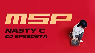 Download lagu Nasty C Feat. DJ Speedsta - MSP ( Audio/Lyric Video) mp3