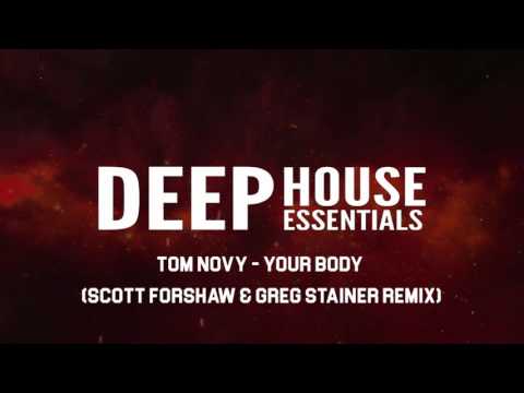 Tom Novy - Your Body (Scott Forshaw & Greg Stainer Remix)