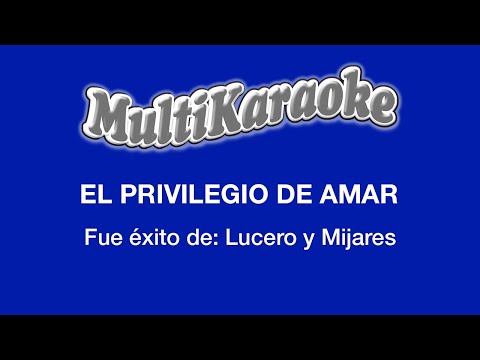 El Privilegio De Amar - Multikaraoke - Fue Éxito de Mijares Y Lucero