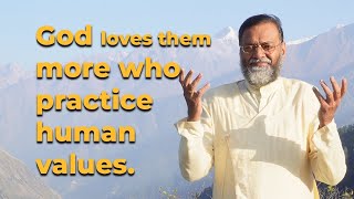 God loves those who practice human values