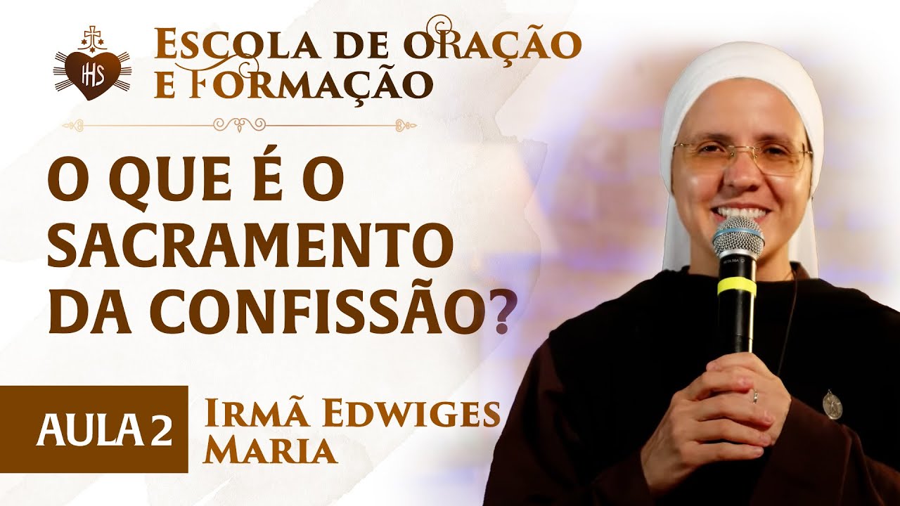 O que é o sacramento da confissão? - Pregação - Irmã Edwiges Maria | Hesed