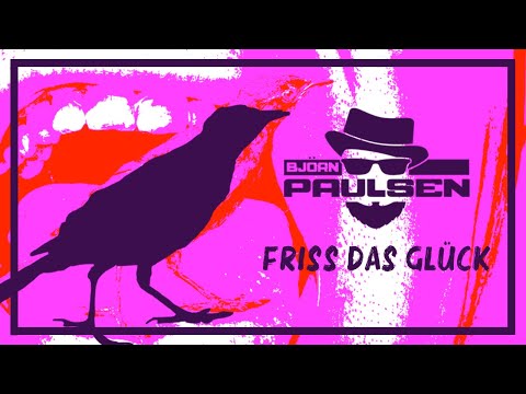 Björn Paulsen - Friss das Glück / Lyrik-Video