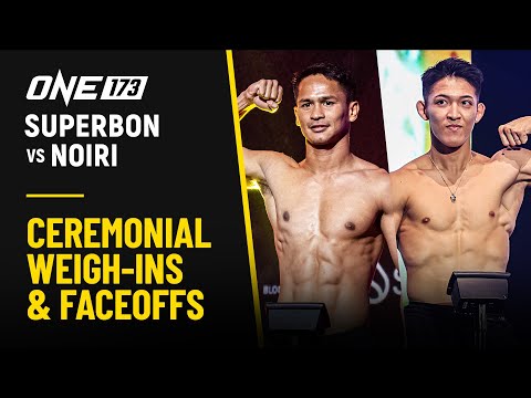 ONE 173: Superbon vs. Noiri | Ceremonial Weigh-ins & Faceoffs | ONE173「スーパーボン vs. 野杁」| 公開計量とフェイスオフ