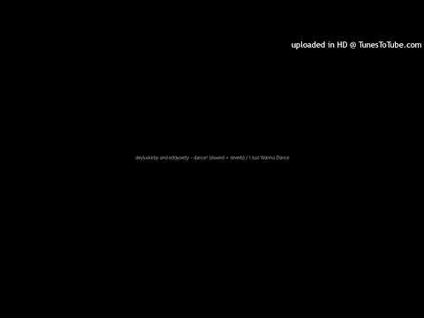 deyluvkirby and eddyoetty - dance! (slowed + reverb) / I Just Wanna Dance