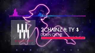 2Chainz ft. Ty Dolla $ign - Down On Me