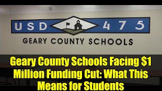 Geary County Schools Facing $1 Million Funding Cut: What This Means for Students