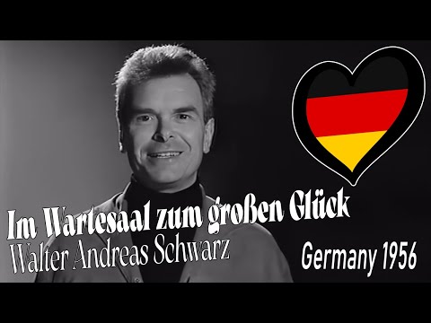 Walter Andreas Schwarz - Im Wartesaal zum großen Glück | Germany 🇩🇪 | Eurovision 1956