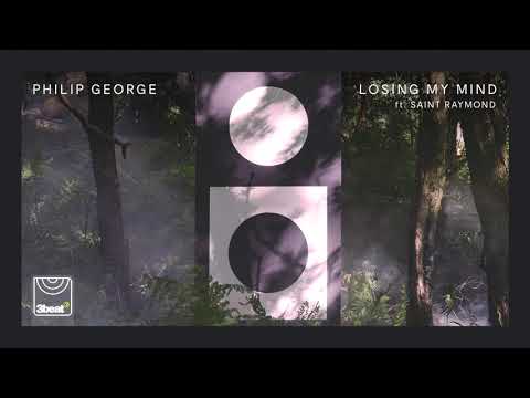 Philip George - Losing My Mind (ft. Saint Raymond)