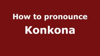 How to pronounce Konkona