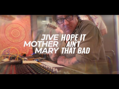 Jive Mother Mary - Hope It Ain't That Bad