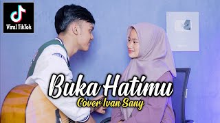 Download lagu BUKA HATIMU - ARMADA (Buka hatimu bukalah sedikit untukku) Cover Ivan Sany mp3 Download lagu BUKA HATIMU - ARMADA (Buka hatimu bukalah sedikit untukku) Cover Ivan Sany mp3