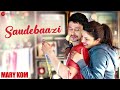 Saudebaazi Official Video HD | Mary Kom ...