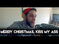 "Merry Christmas, Kiss My Ass" - All Time Low ...