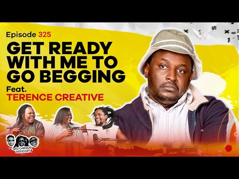 MIC CHEQUE PODCAST | Episode 325 | Get ready with me to go begging Feat. TERENCE CREATIVE