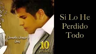 Si Lo He Perdido Todo Lyrics English Translation