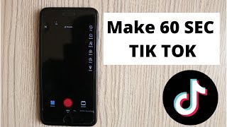 How to Make TikTok Video of 60 Seconds  Longer tha