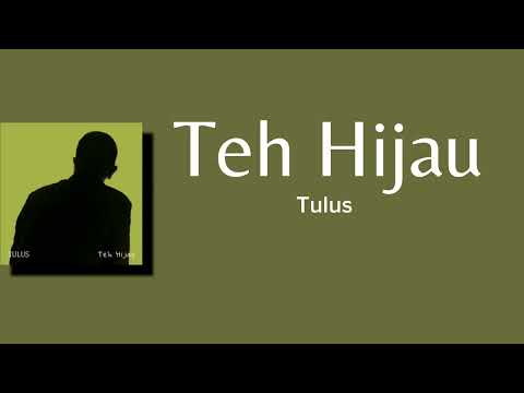 Teh Hijau - Tulus | lyric