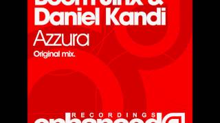 Boom Jinx & Daniel Kandi - Azzura (Original Mix)
