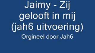 jaimy - Zij gelooft in mij (jah6).wmv