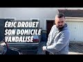 Domicile D'Eric Drouet Vandalisé : « Heureusement Que Je N'étais Pas Là »