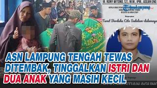 Download lagu ASN Lampung Tengah Tewas Ditembak, Tinggalkan Istri dan 2 Anak yang Masih Kecil mp3