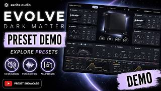 Video thumbnail for Evolve Dark Matter Preset Demo (No Talking) | Explore Presets & Sound Design by Excite Audio by Darksynth Studio