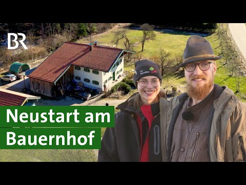 Traum vom eigenen Bauernhof: Quereinsteiger starten neue Landwirtschaft | Unser Land | BR